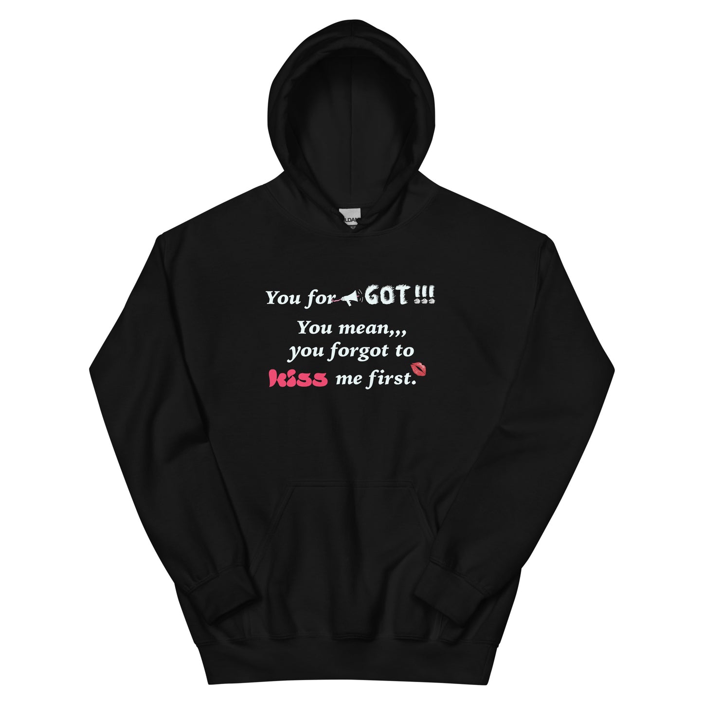 You Forgot Unisex Hoodie