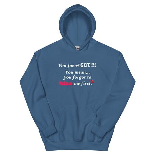 You Forgot Unisex Hoodie