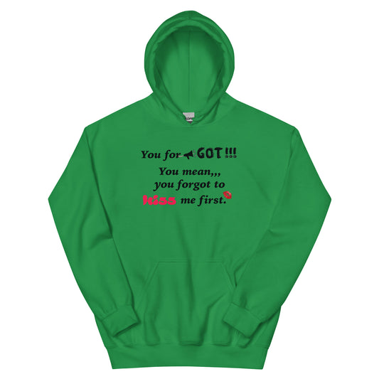 You Forgot Unisex Hoodie
