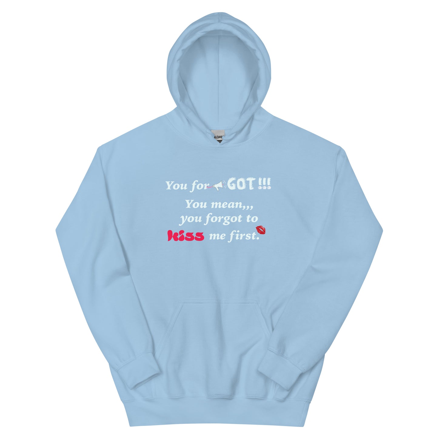 You Forgot Unisex Hoodie
