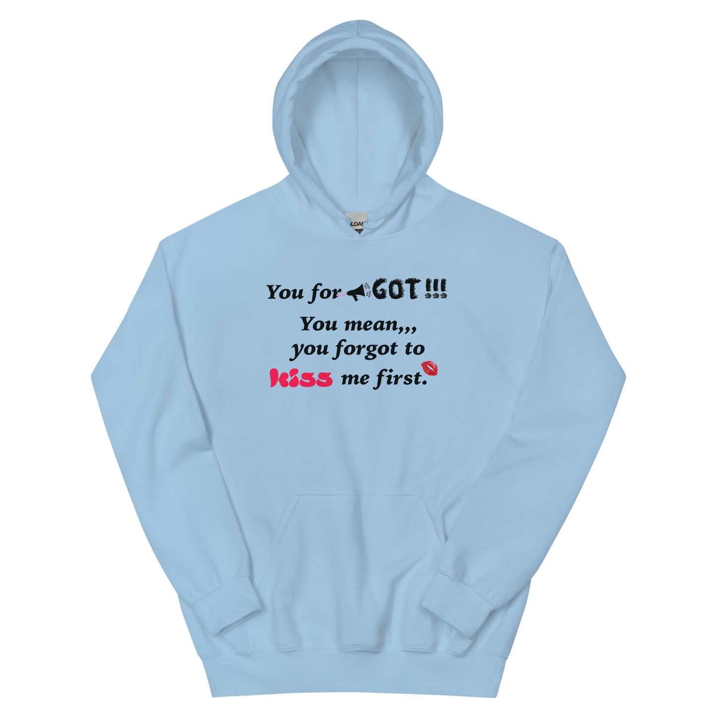 You Forgot Unisex Hoodie