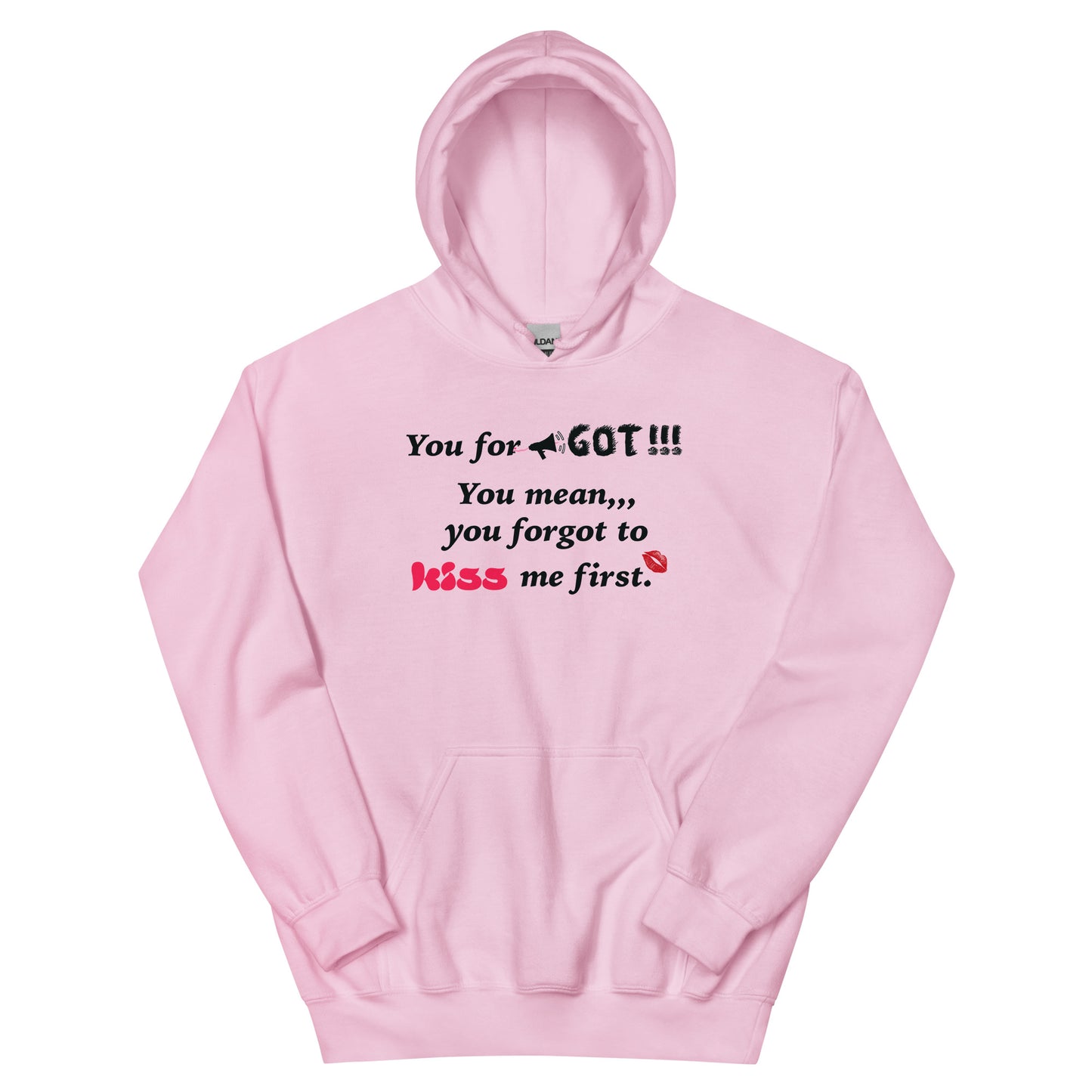 You Forgot Unisex Hoodie