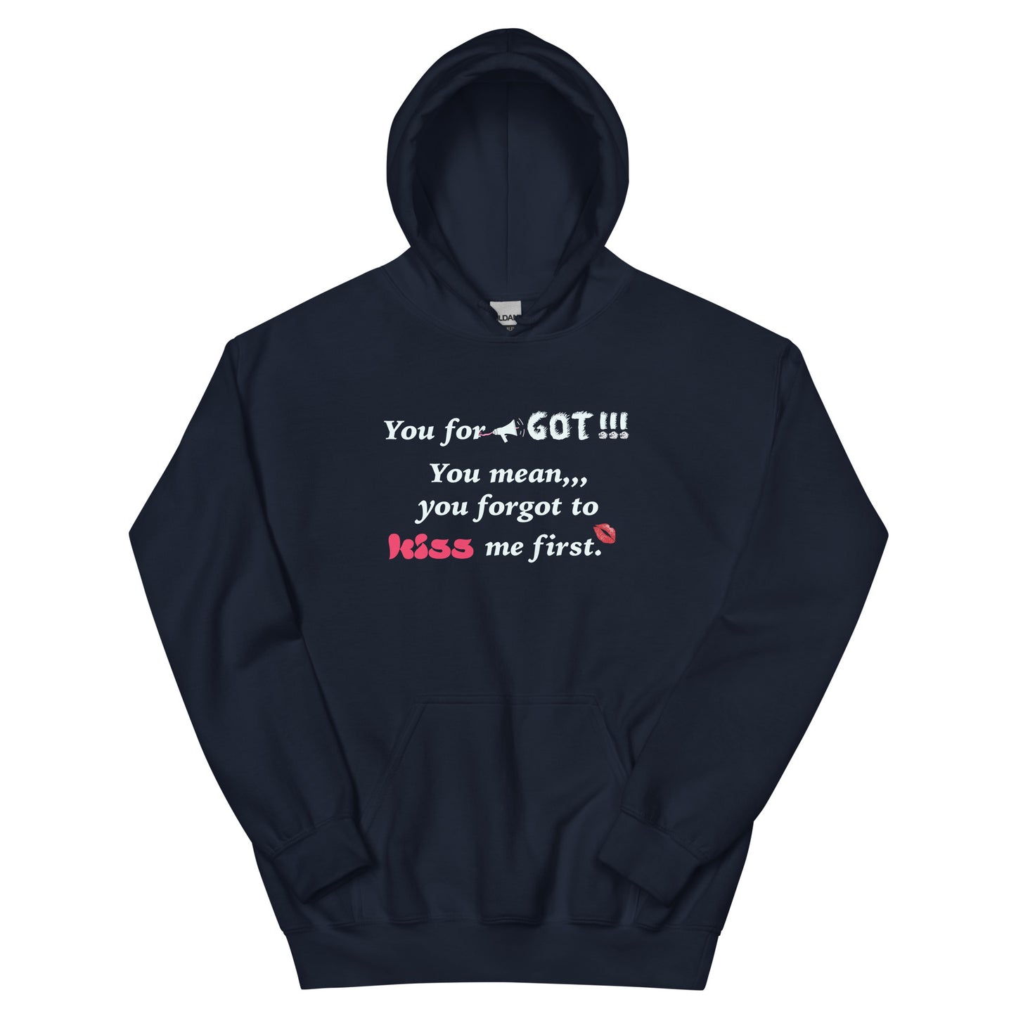 You Forgot Unisex Hoodie