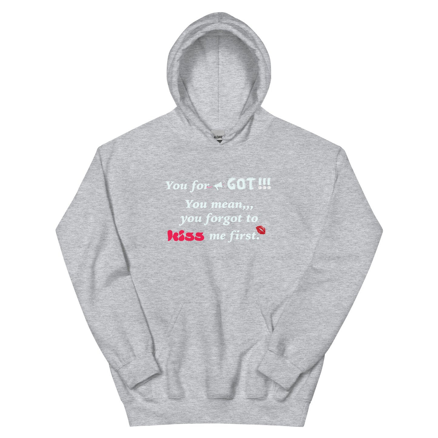 You Forgot Unisex Hoodie