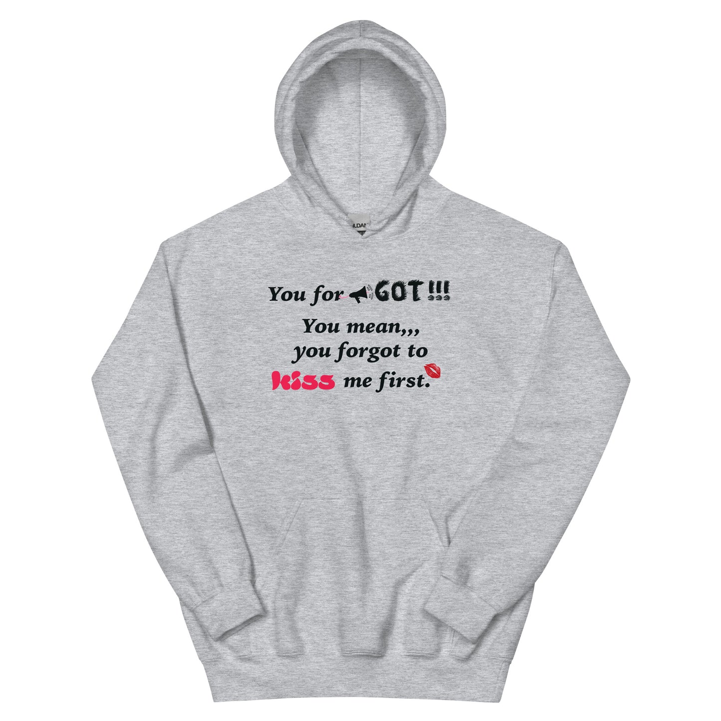 You Forgot Unisex Hoodie