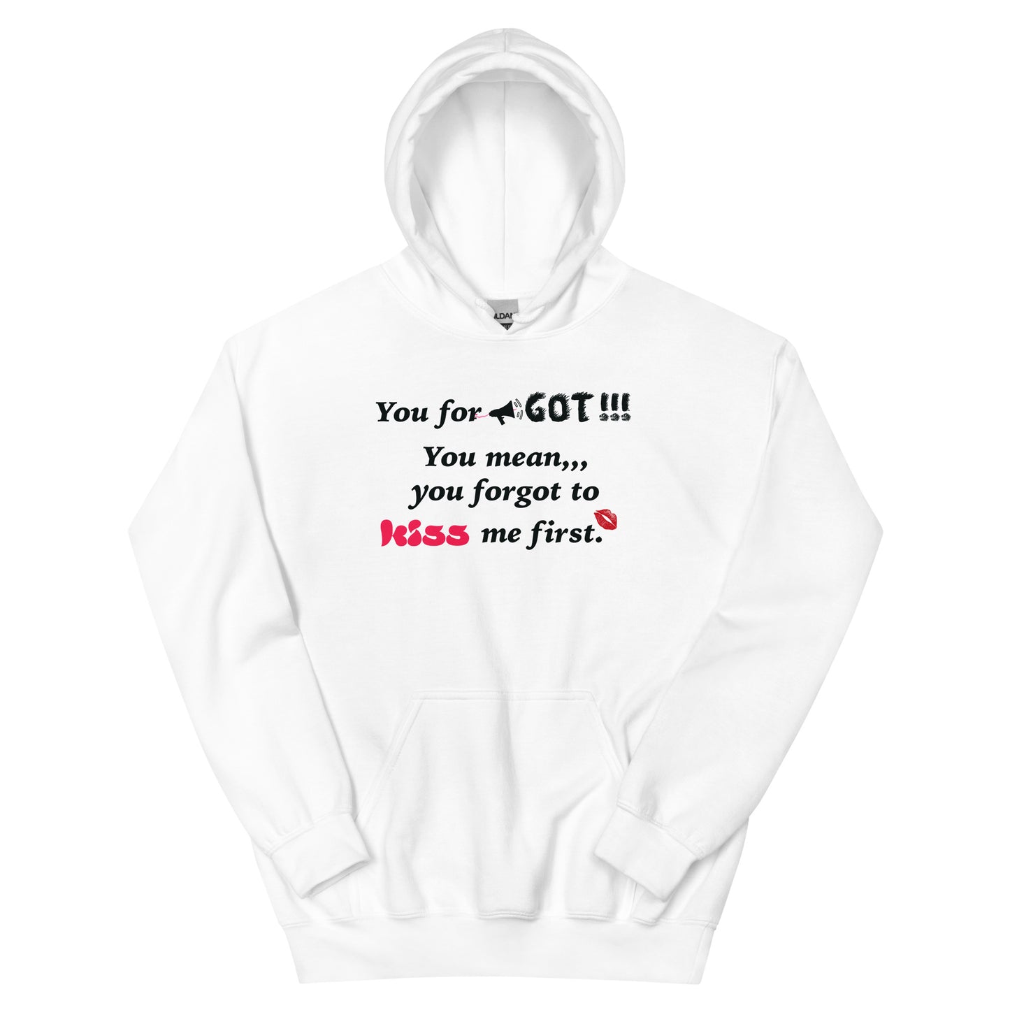 You Forgot Unisex Hoodie
