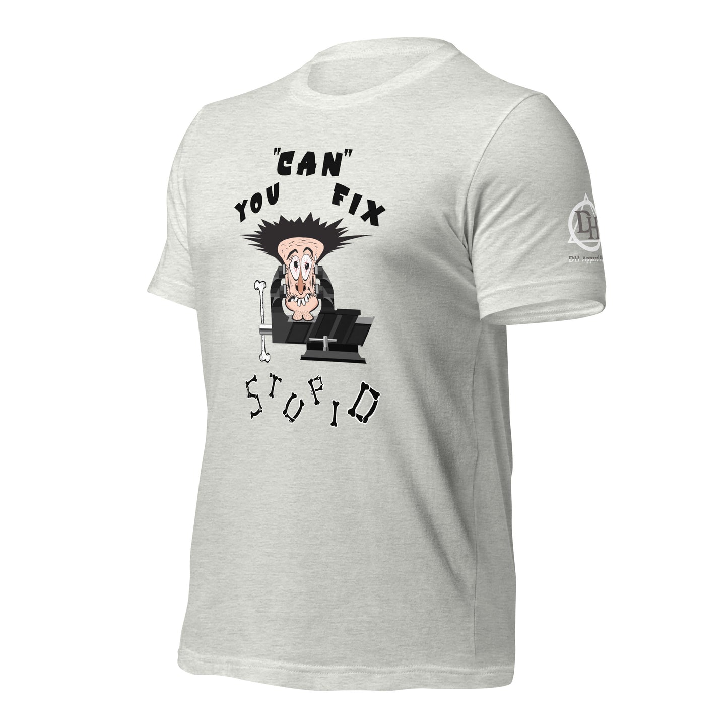 You Can Fix Stupid Unisex t-shirt