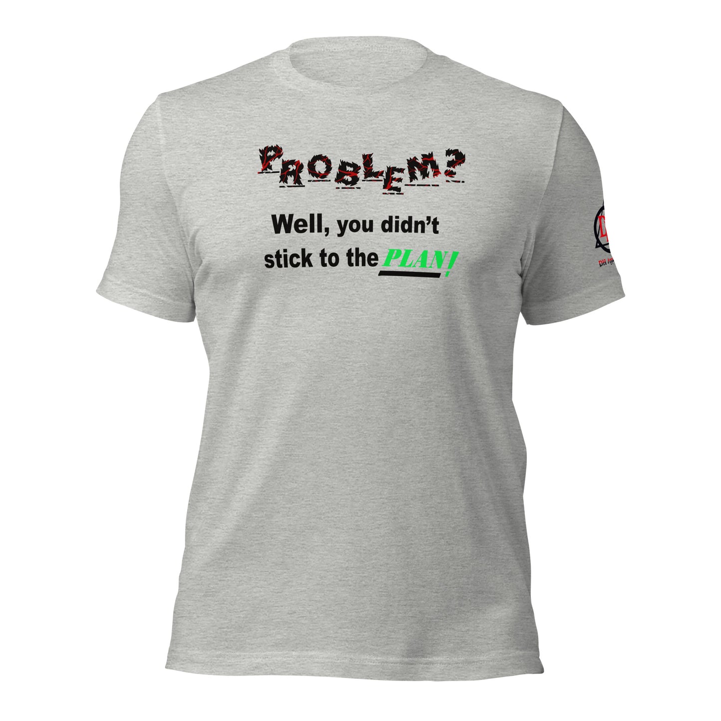 Problem? Unisex t-shirt