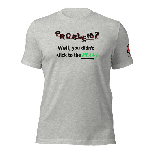 Problem? Unisex t-shirt