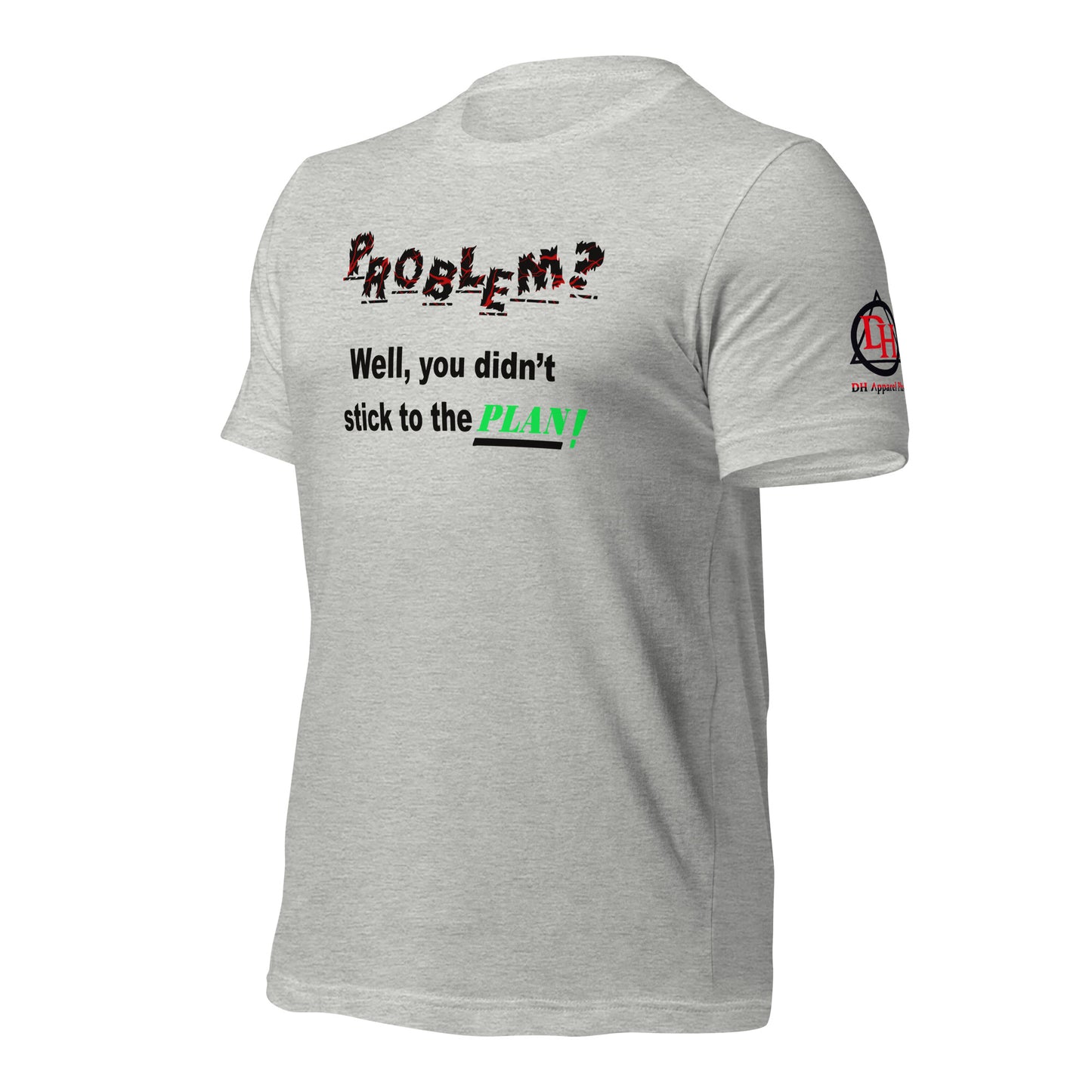 Problem? Unisex t-shirt
