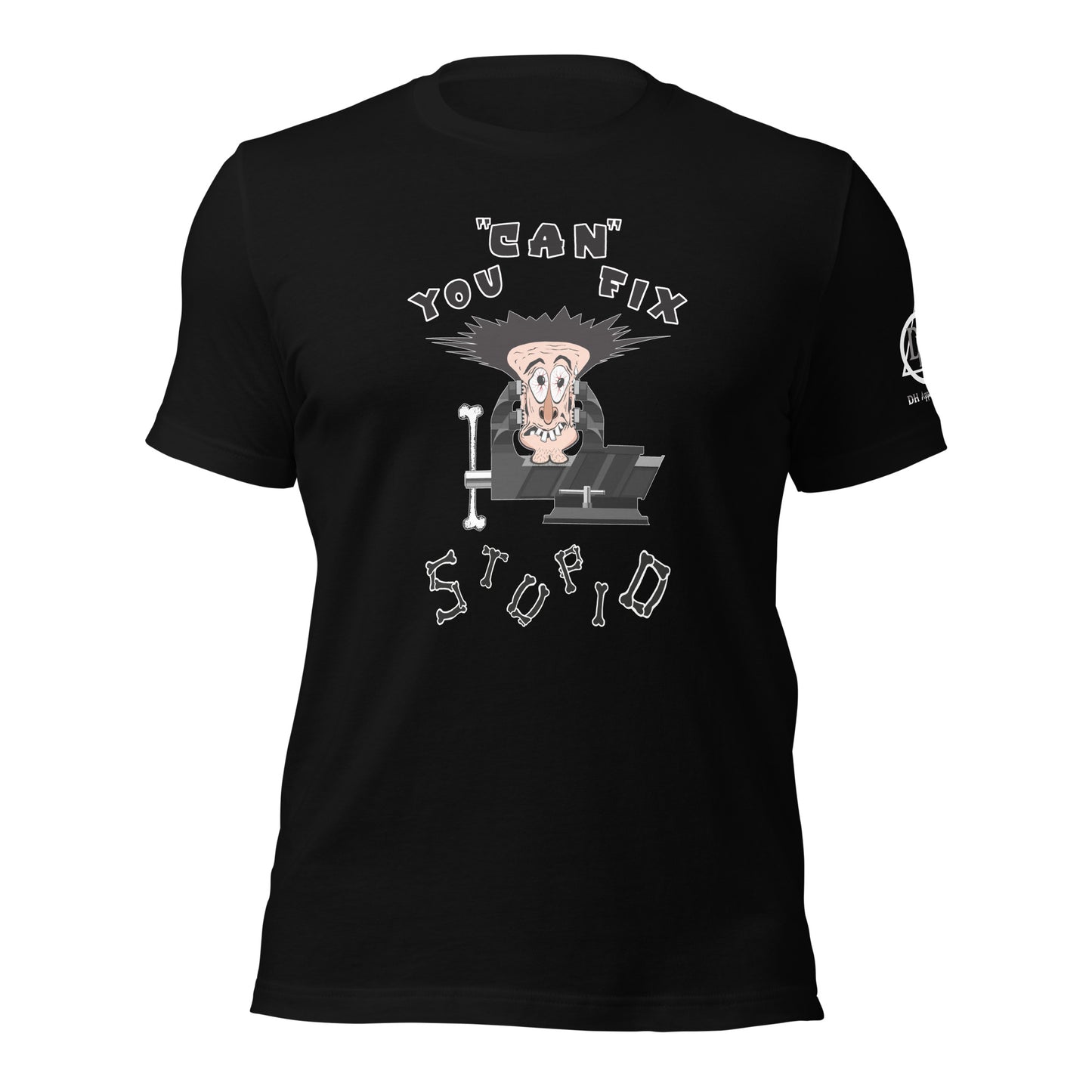 You Can Fix Stupid Unisex t-shirt
