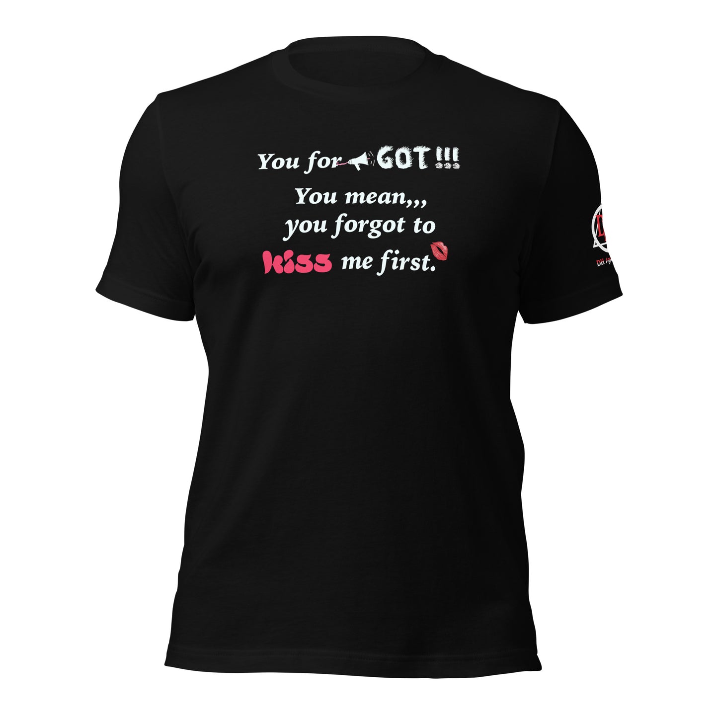You Forgot Unisex t-shirt