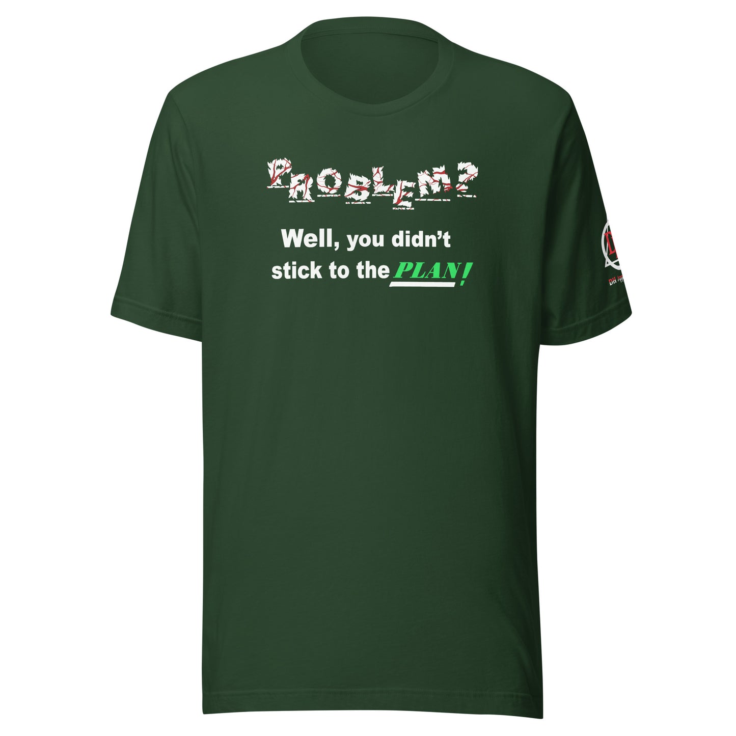 Problem? Unisex t-shirt
