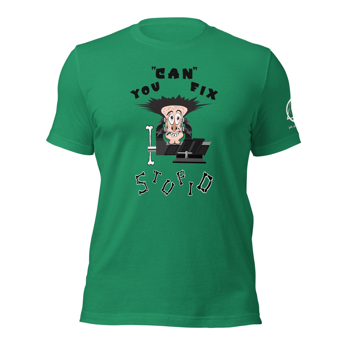 You Can Fix Stupid Unisex t-shirt