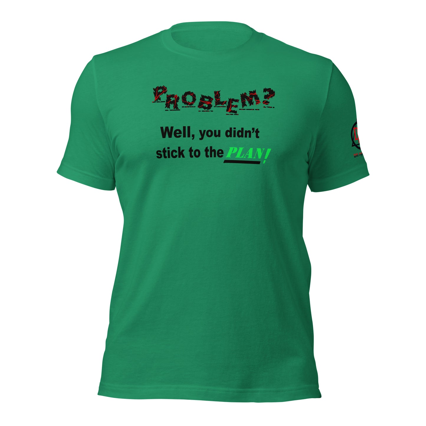 Problem? Unisex t-shirt