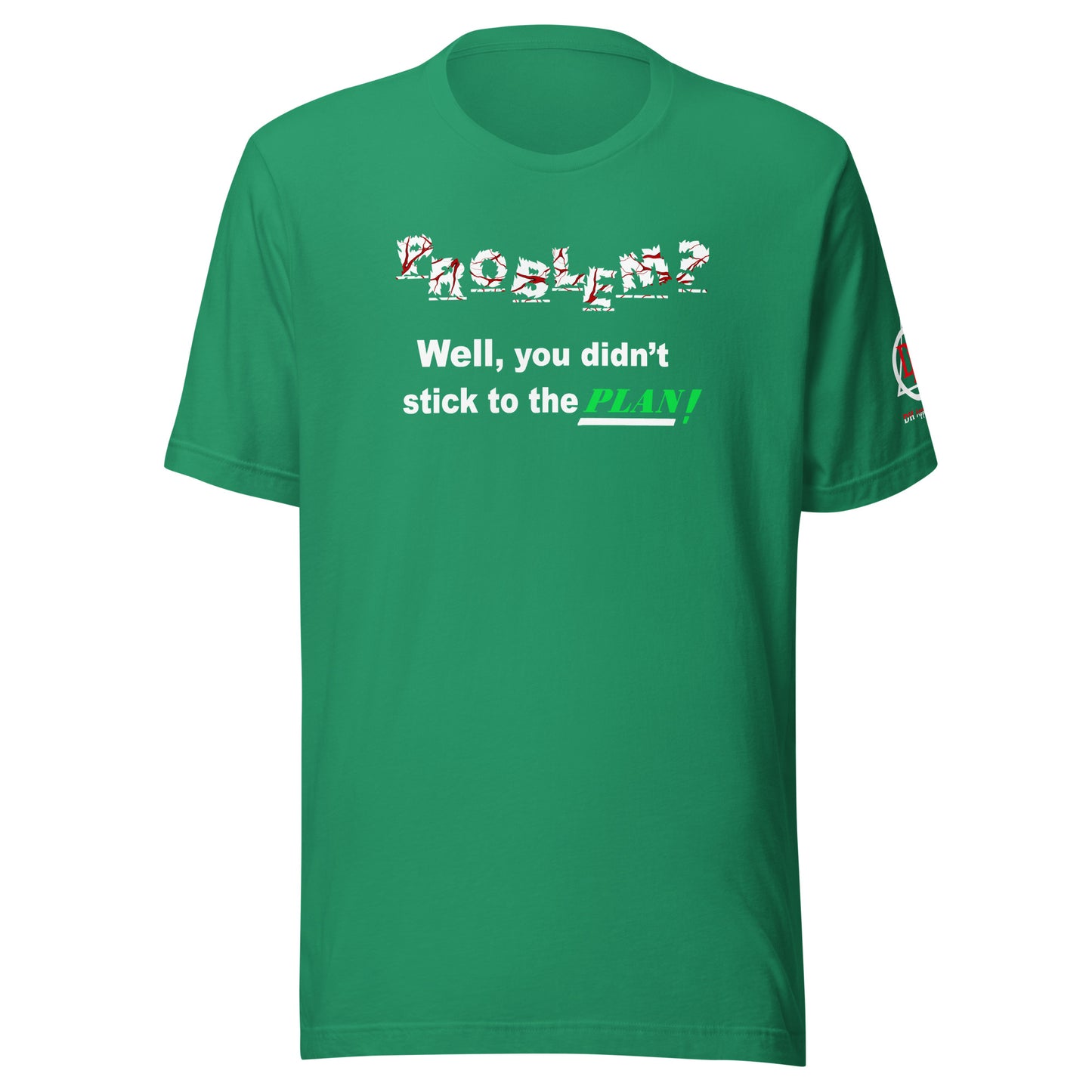 Problem? Unisex t-shirt