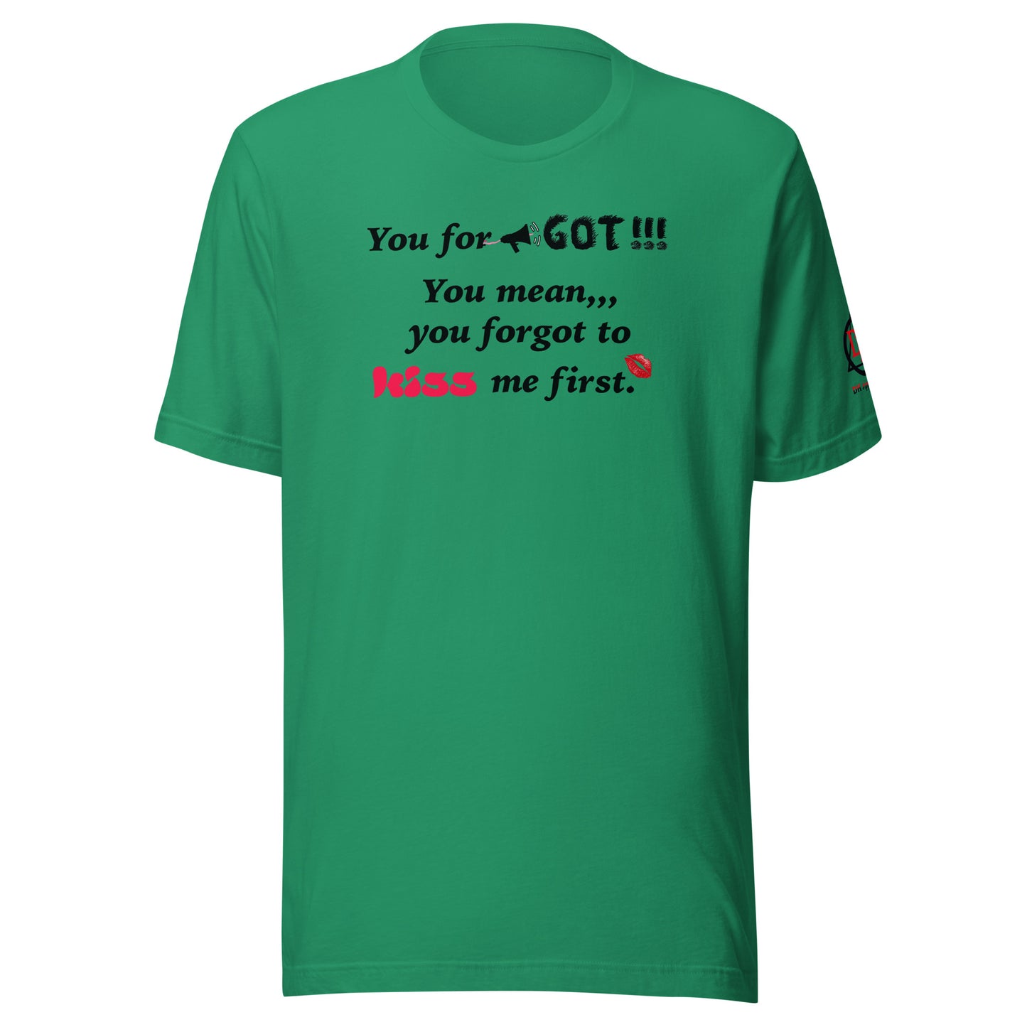You Forgot Unisex t-shirt