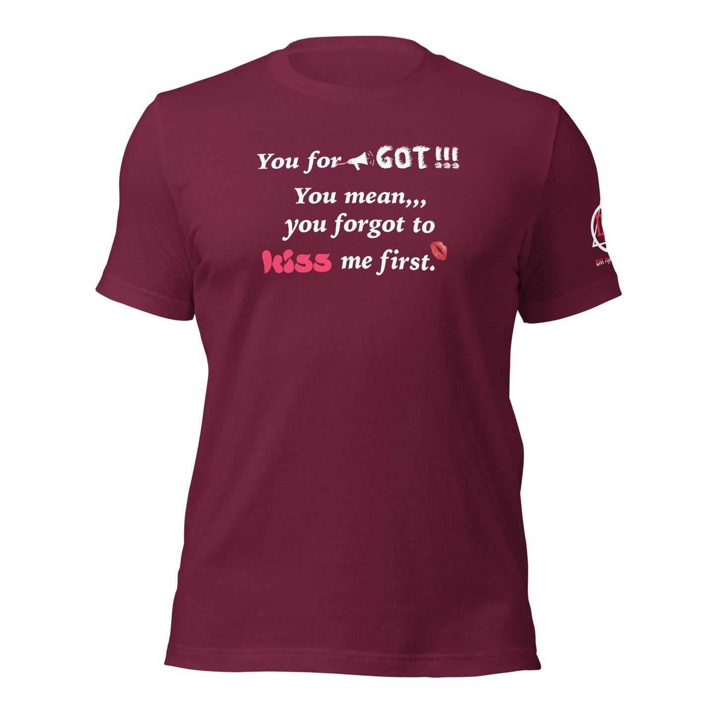 You Forgot Unisex t-shirt