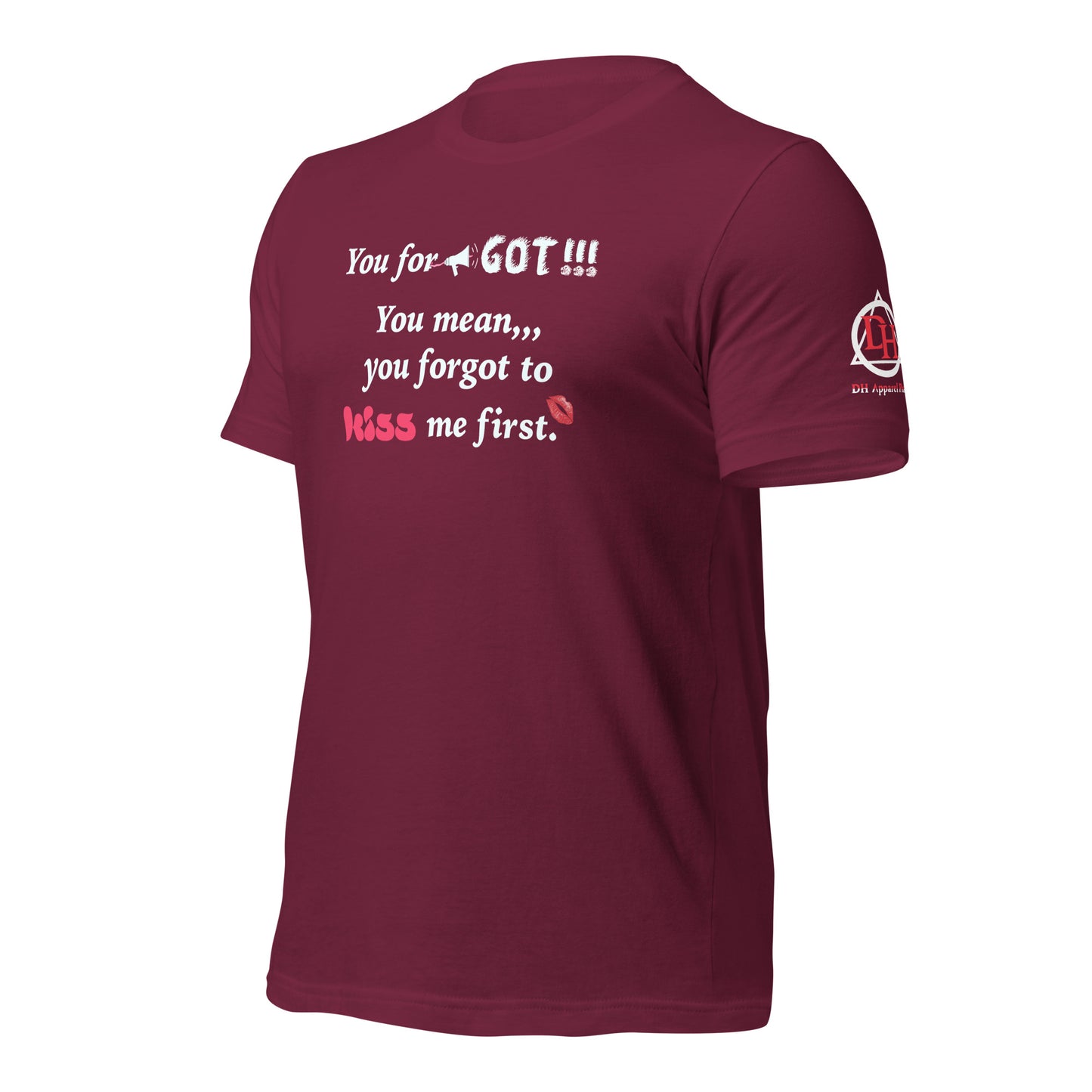 You Forgot Unisex t-shirt