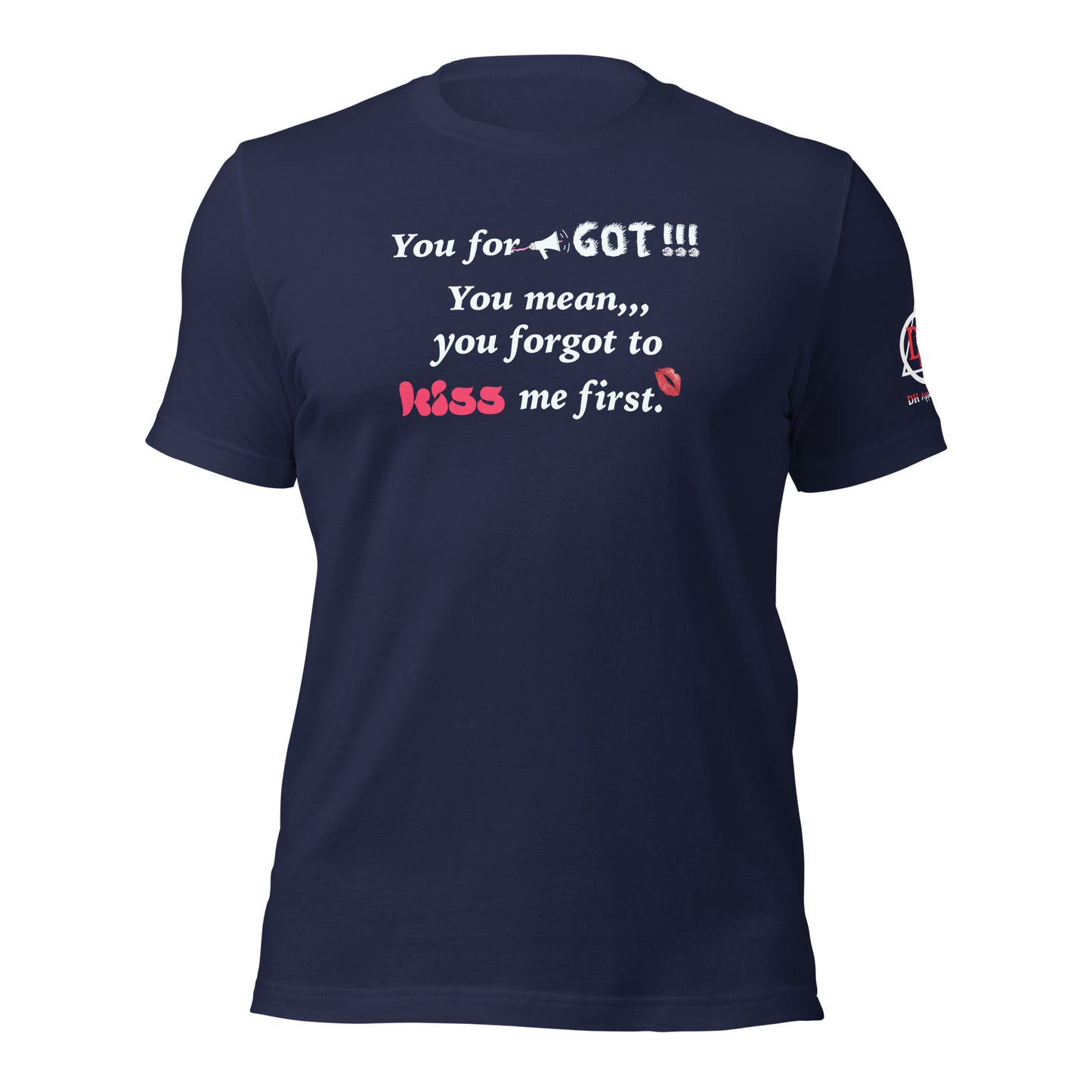 You Forgot Unisex t-shirt