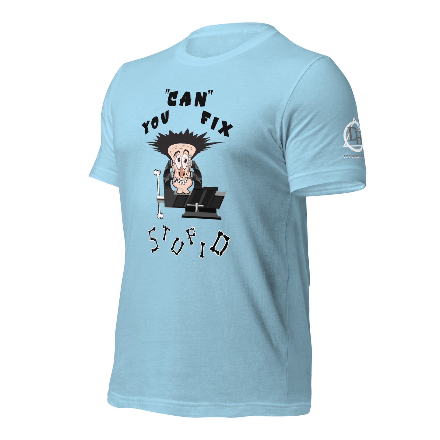 You Can Fix Stupid Unisex t-shirt