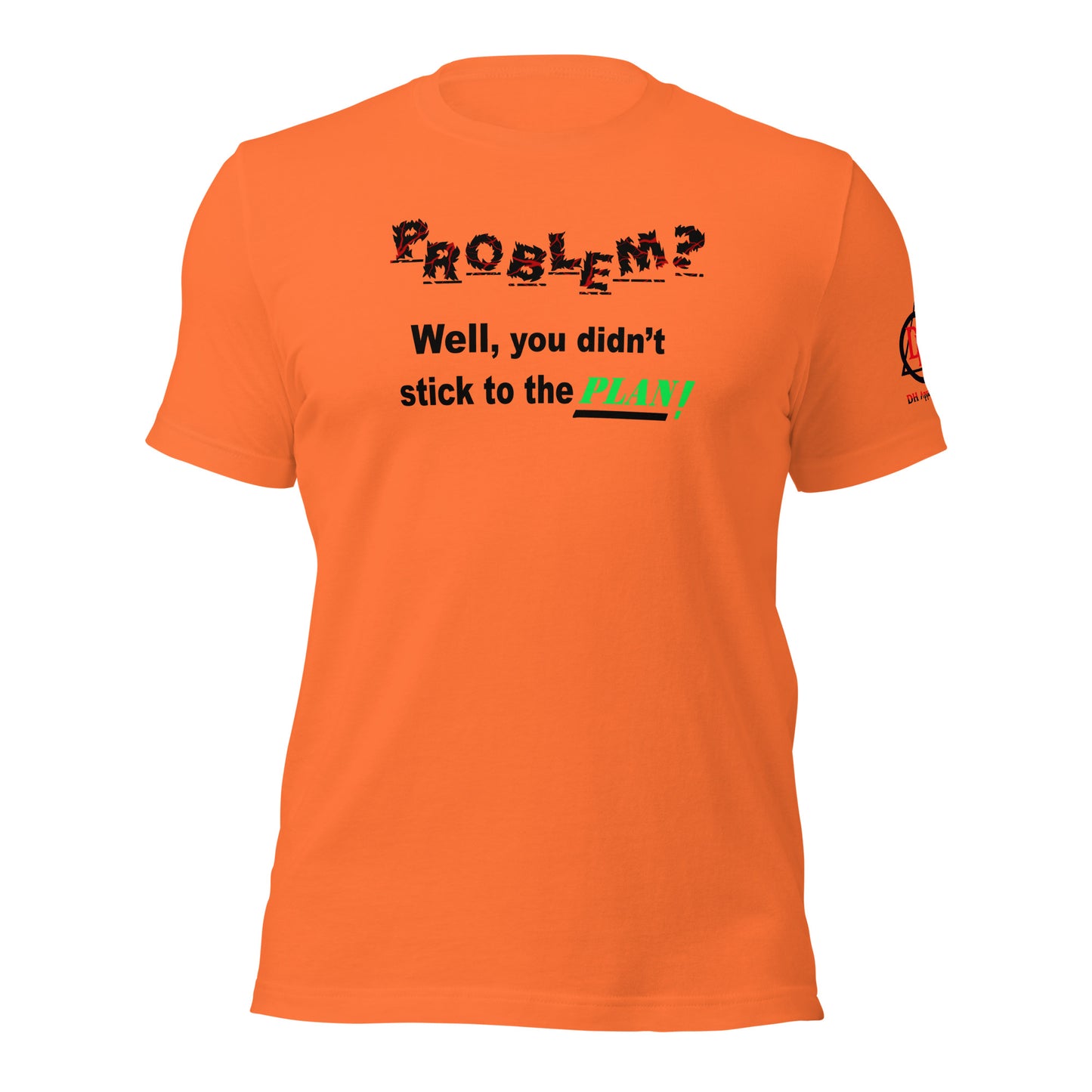 Problem? Unisex t-shirt
