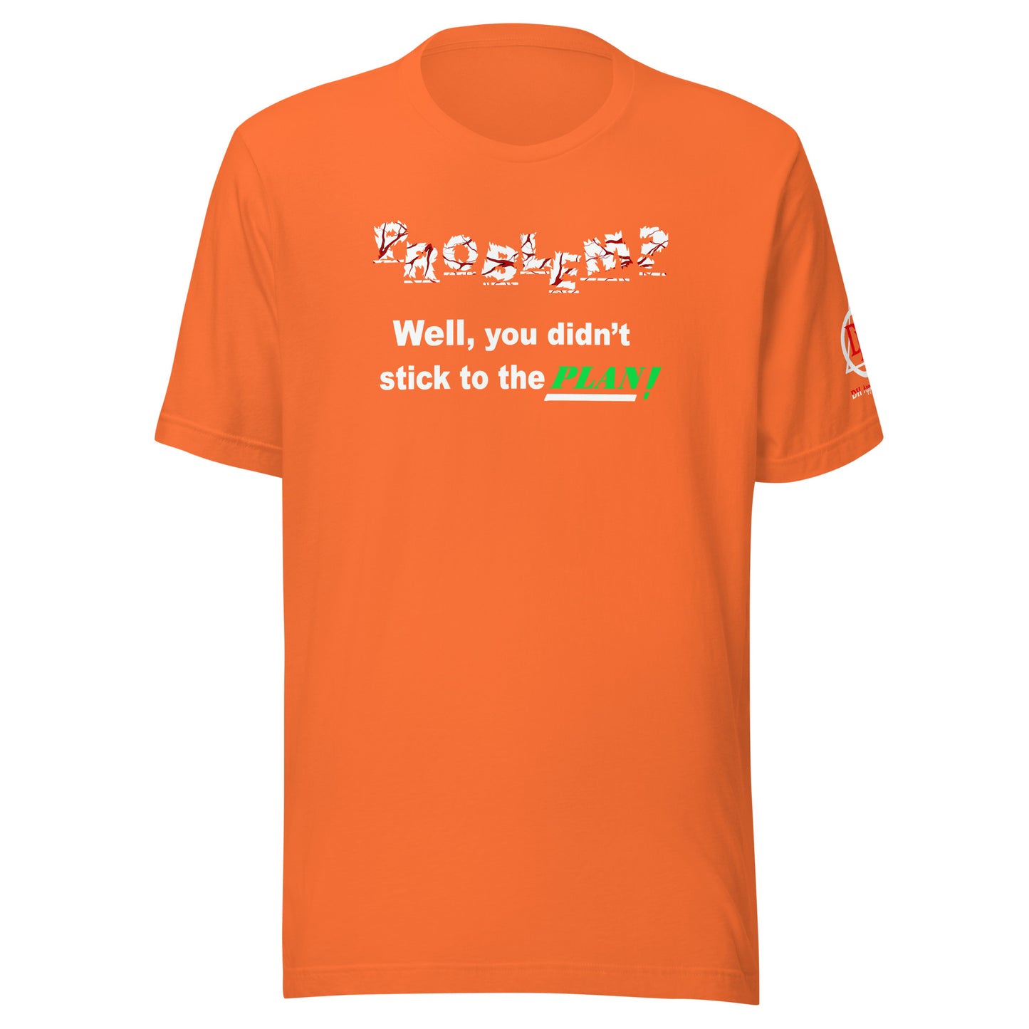 Problem? Unisex t-shirt