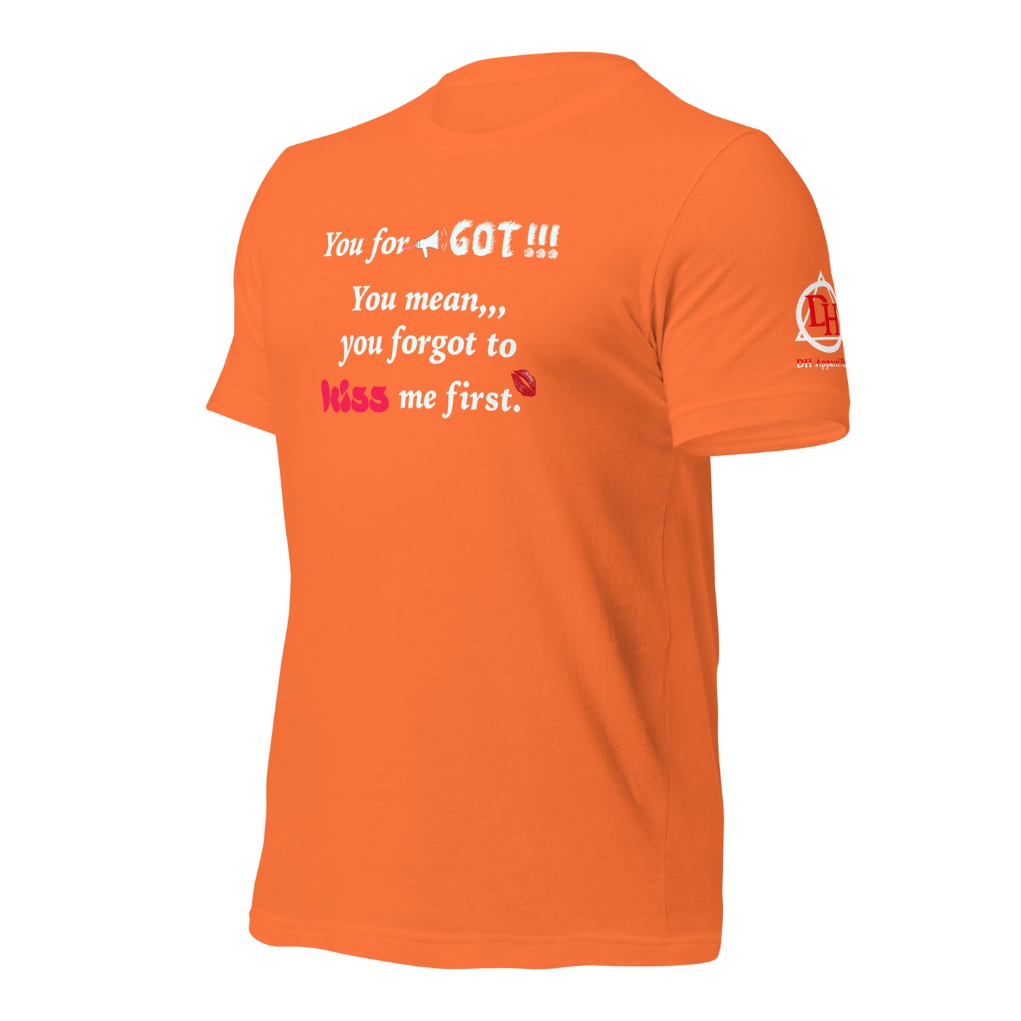 You Forgot Unisex t-shirt