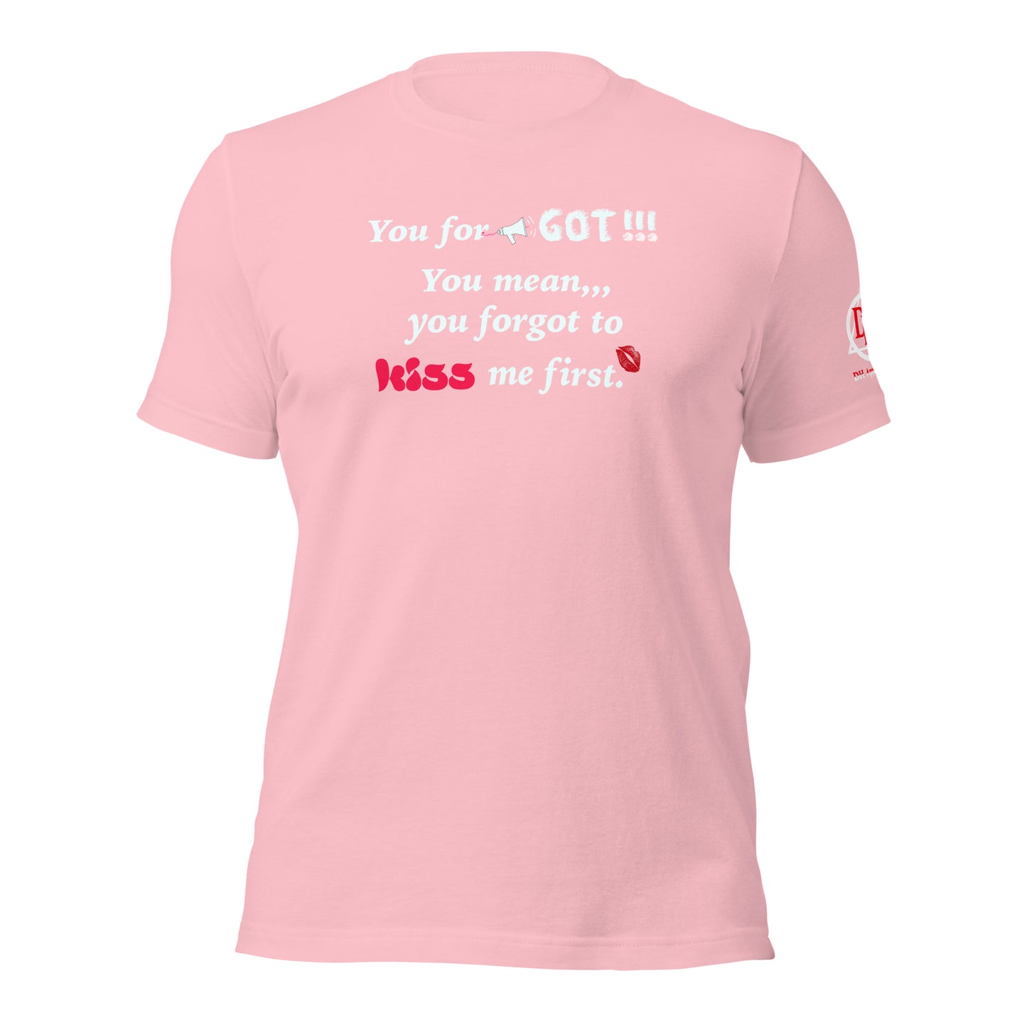 You Forgot Unisex t-shirt