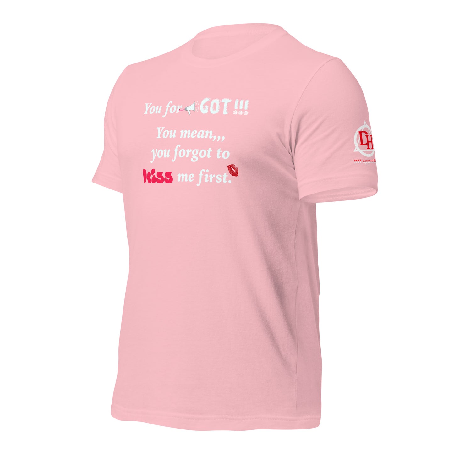 You Forgot Unisex t-shirt