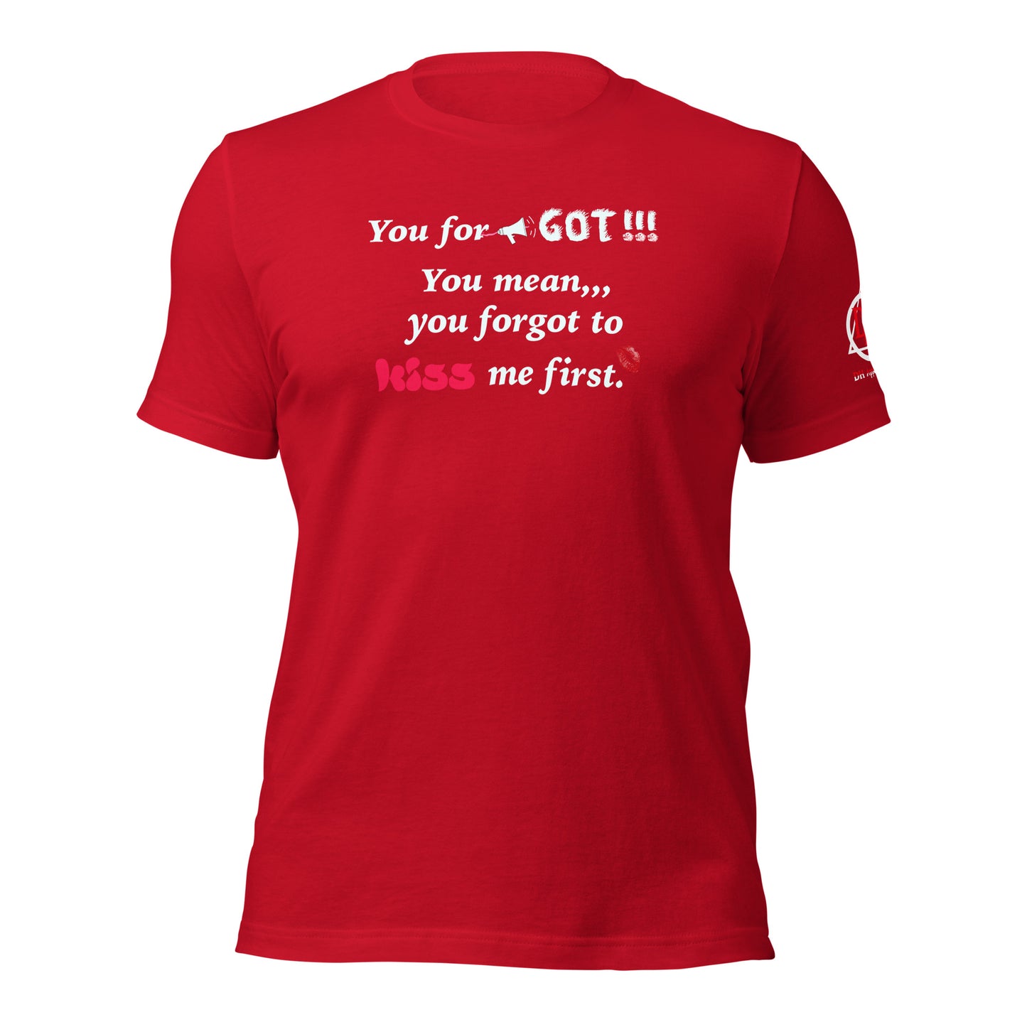 You Forgot Unisex t-shirt