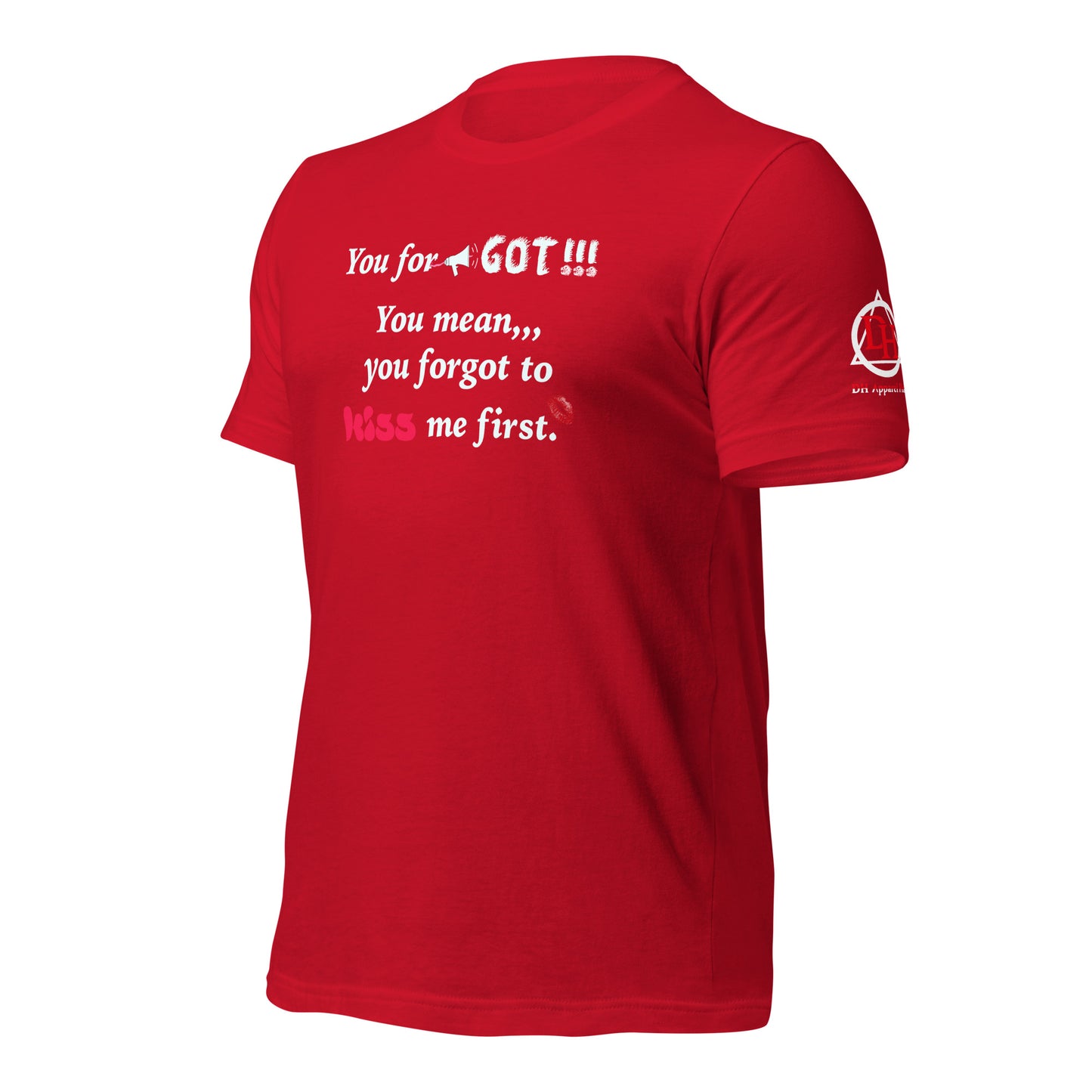 You Forgot Unisex t-shirt