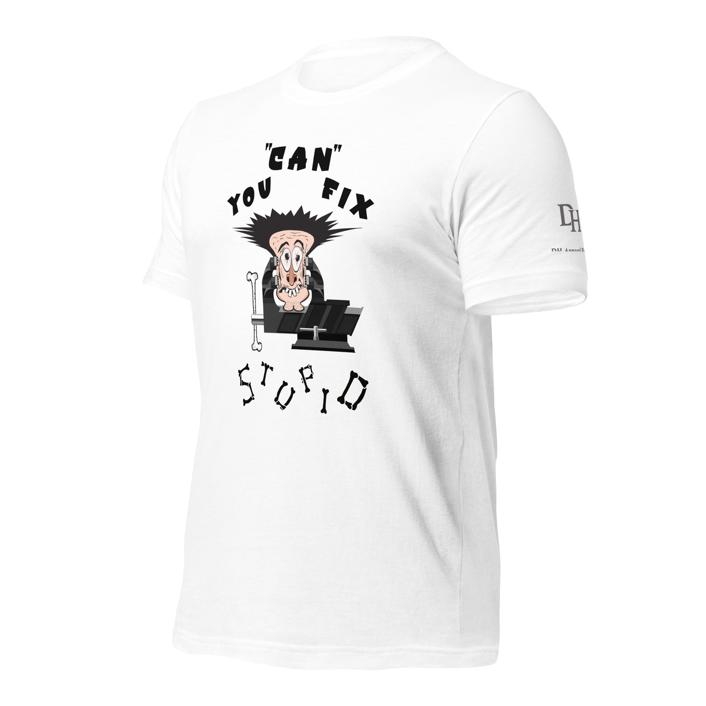 You Can Fix Stupid Unisex t-shirt