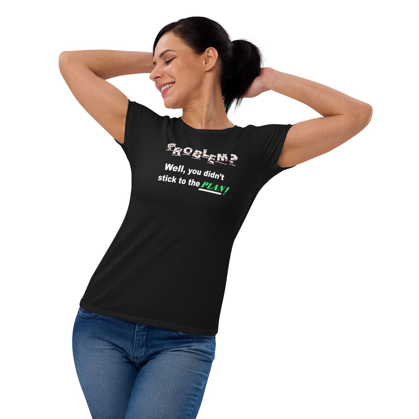 Problem? Women's short sleeve t-shirt