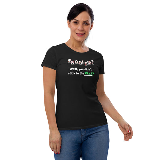 Problem? Women's short sleeve t-shirt