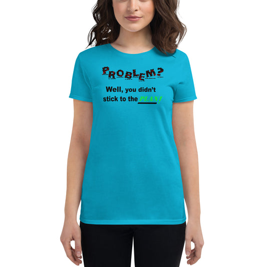 Problem? Women's short sleeve t-shirt