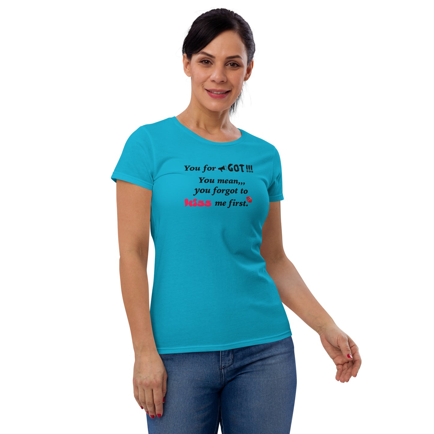 You Forgot Women's short sleeve t-shirt