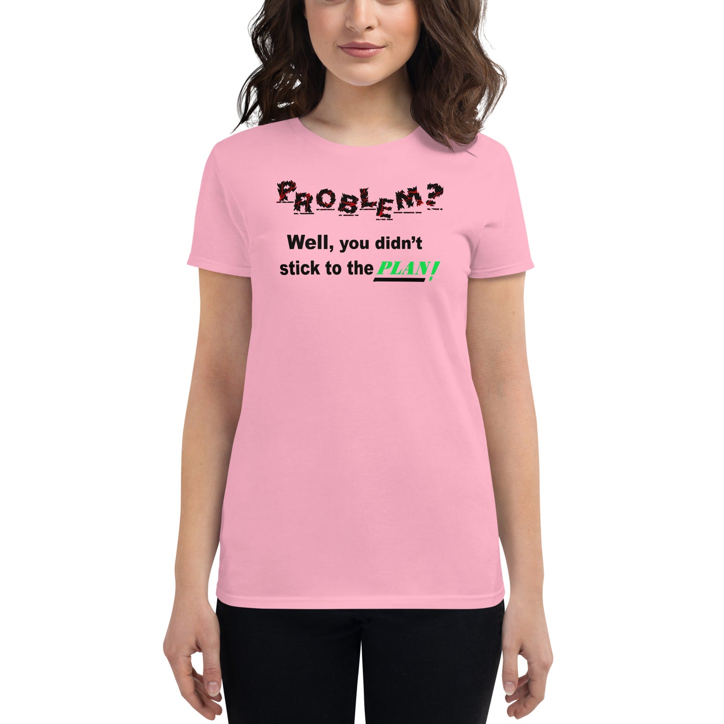 Problem? Women's short sleeve t-shirt
