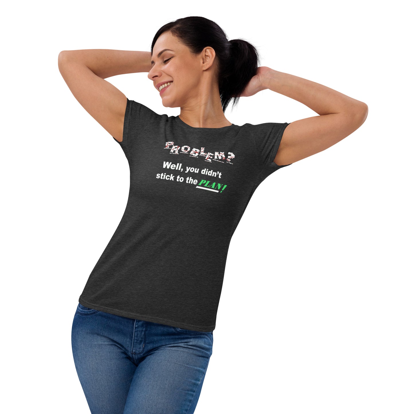Problem? Women's short sleeve t-shirt
