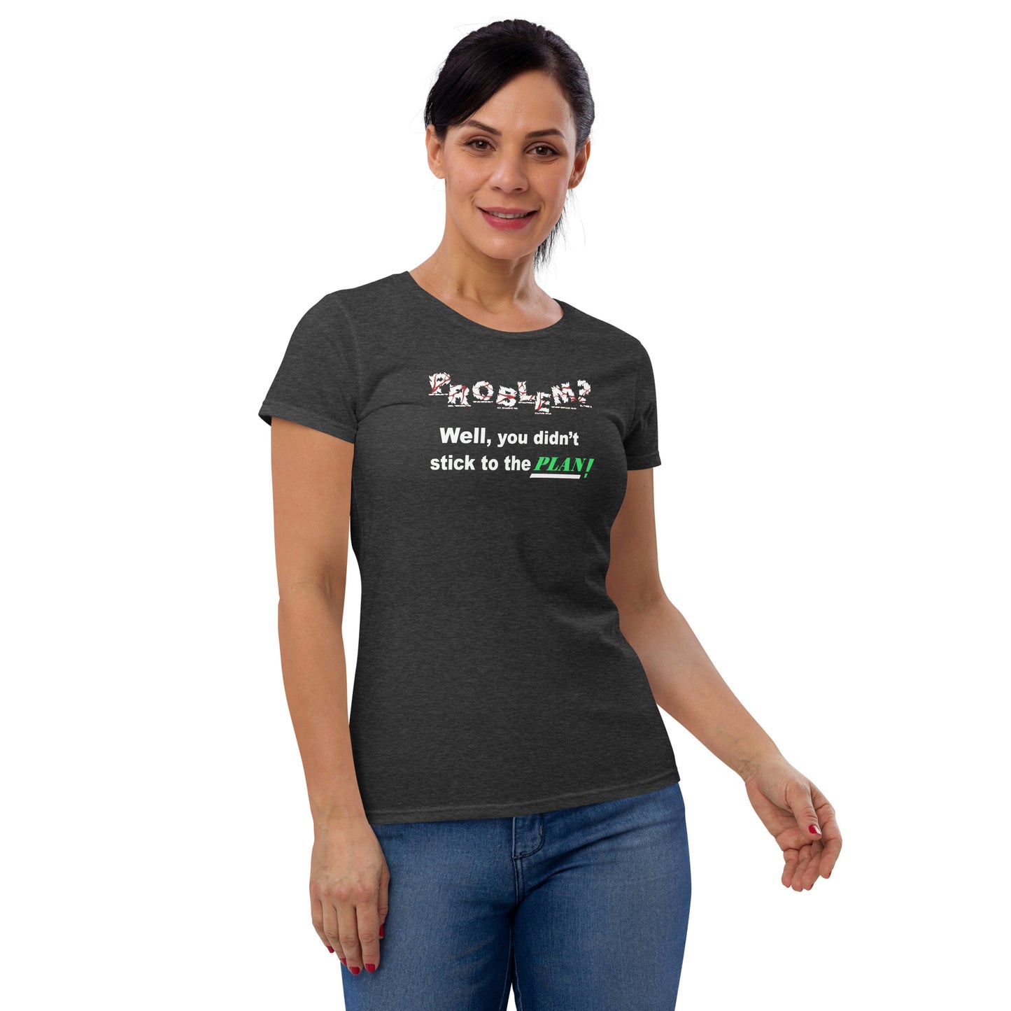 Problem? Women's short sleeve t-shirt