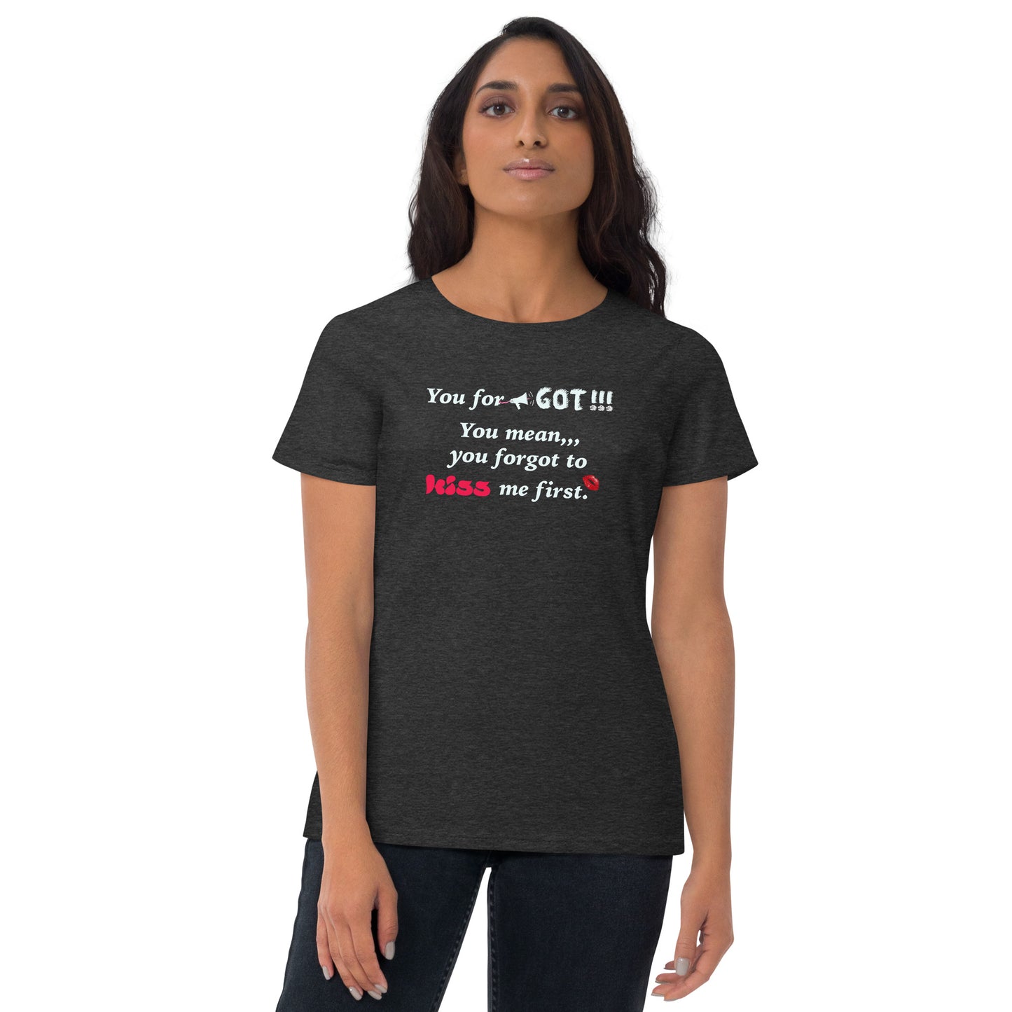 You Forgot Women's short sleeve t-shirt