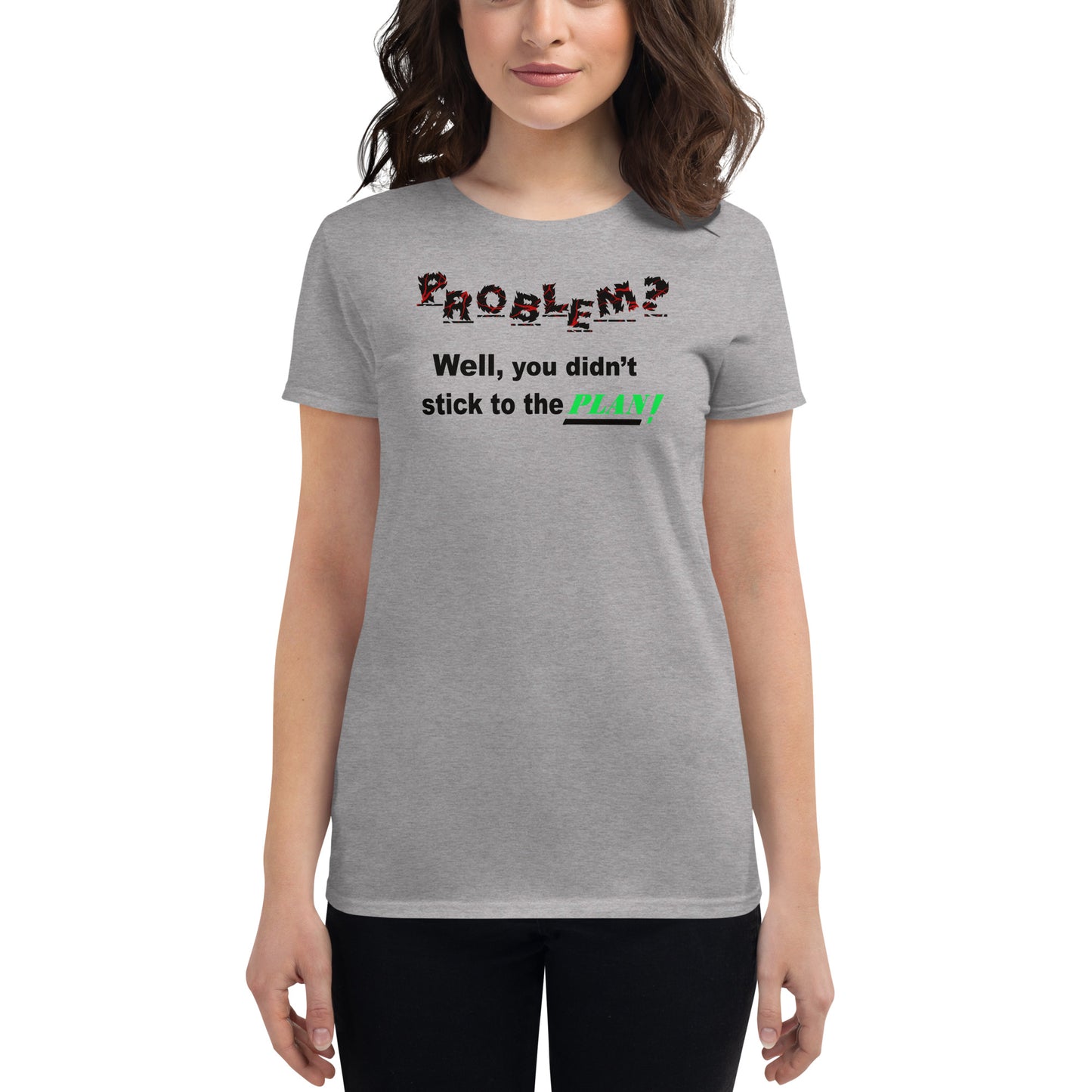 Problem? Women's short sleeve t-shirt