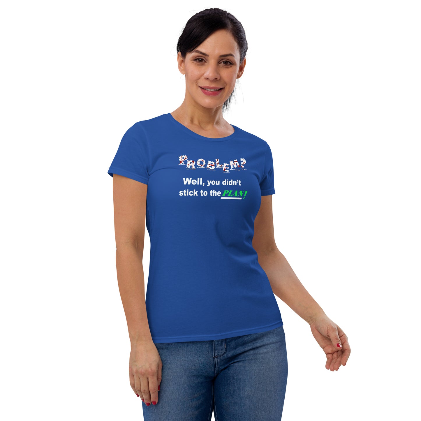 Problem? Women's short sleeve t-shirt