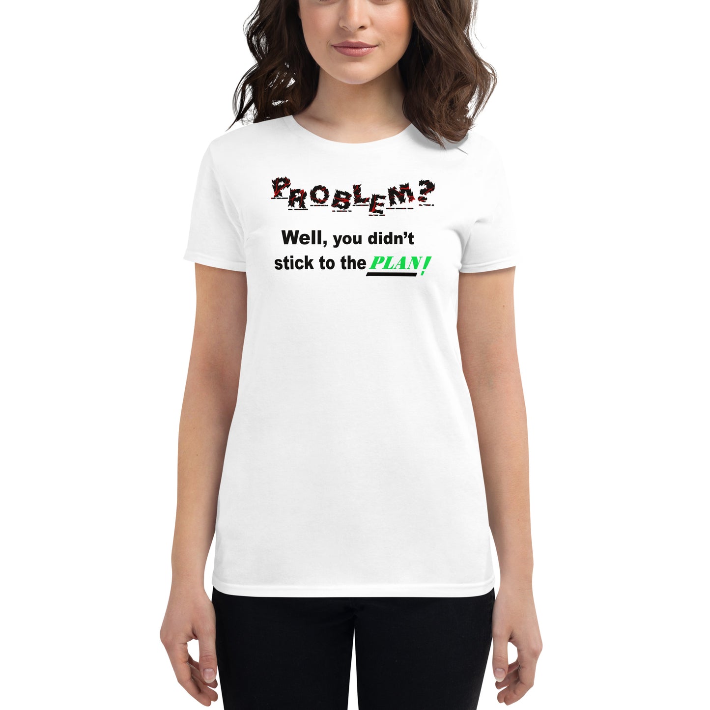 Problem? Women's short sleeve t-shirt