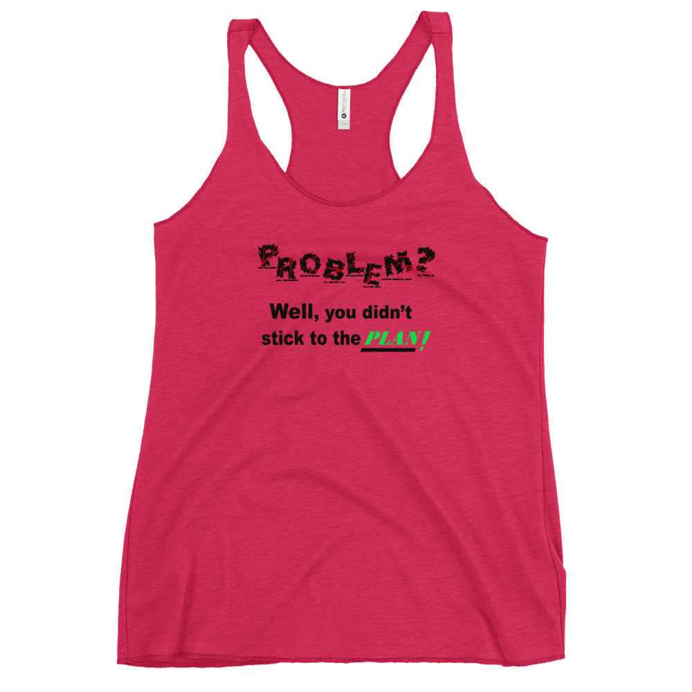 Problem? Women's Racerback Tank