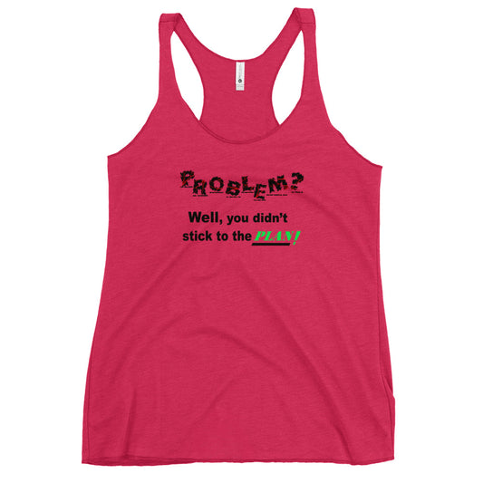 Problem? Women's Racerback Tank