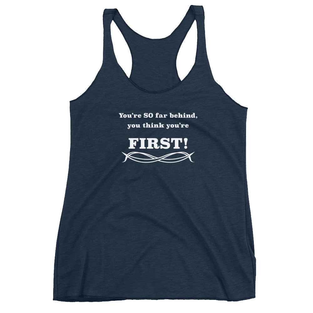 Think you're first Women's Racerback Tank