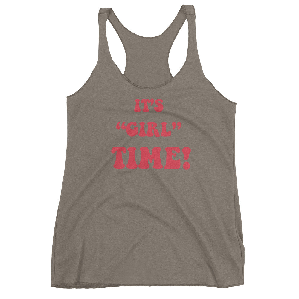 Girl time Ladies Racerback Tank
