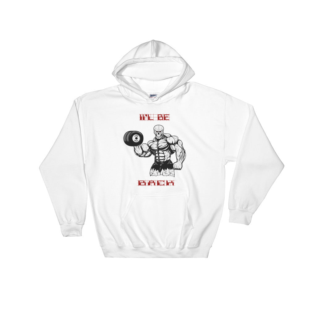 I'll be back Hooded Sweatshirt