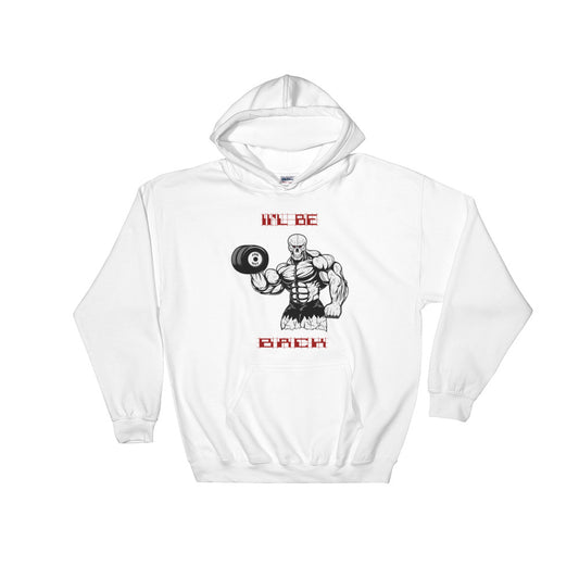 I'll be back Hooded Sweatshirt